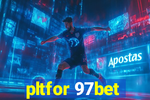 pltfor 97bet